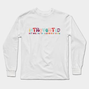 Introverted but willing to discuss skinscare Long Sleeve T-Shirt